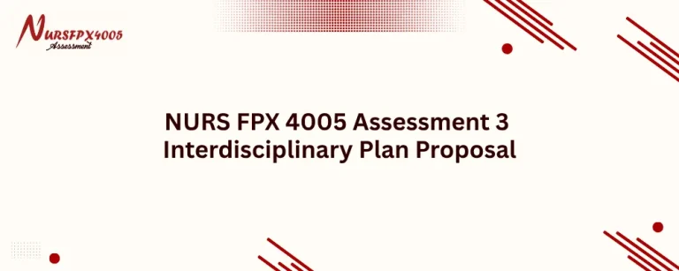 NURS FPX 4005 Assessment 3 Interdisciplinary Plan Proposal