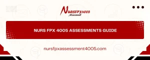 NURS FPX 4005 Assessments Guide