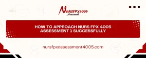 How to Approach NURS FPX 4005 Assessment 1 Successfully